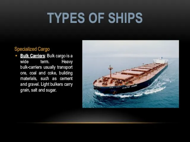 Specialized Cargo Bulk Carriers: Bulk cargo is a wide term. Heavy bulk-carriers usually