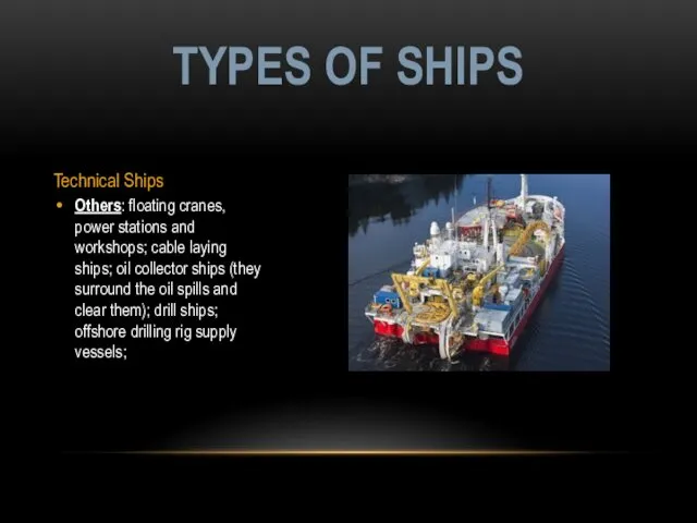 Technical Ships Others: floating cranes, power stations and workshops; cable laying ships; oil