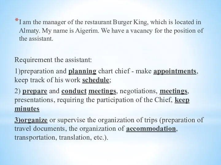 I am the manager of the restaurant Burger King, which