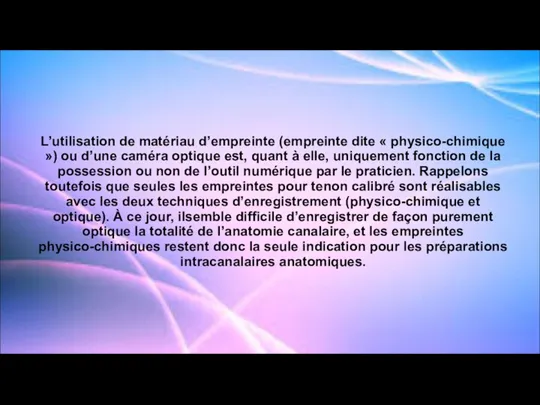 L’utilisation de matériau d’empreinte (empreinte dite « physico-chimique ») ou