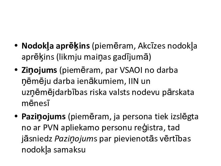 Nodokļa aprēķins (piemēram, Akcīzes nodokļa aprēķins (likmju maiņas gadījumā) Ziņojums