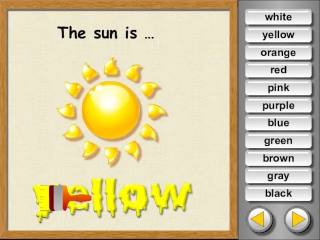 The sun is … white orange red pink purple blue green brown gray black yellow