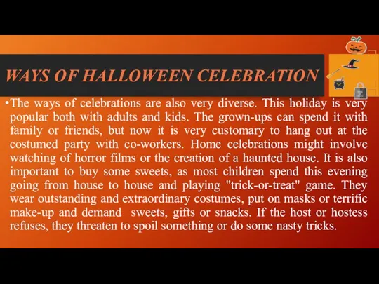 WAYS OF HALLOWEEN CELEBRATION The ways of celebrations are also