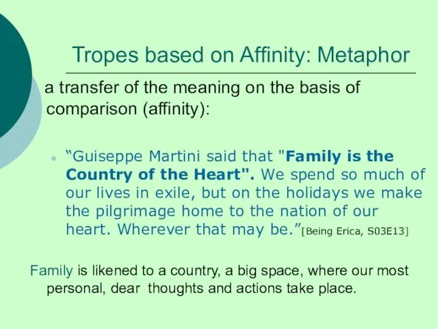 Tropes based on Affinity: Metaphor a transfer of the meaning