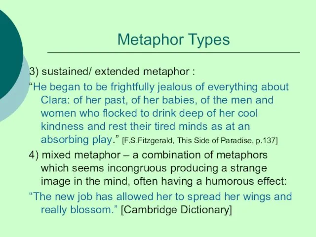 Metaphor Types 3) sustained/ extended metaphor : “He began to