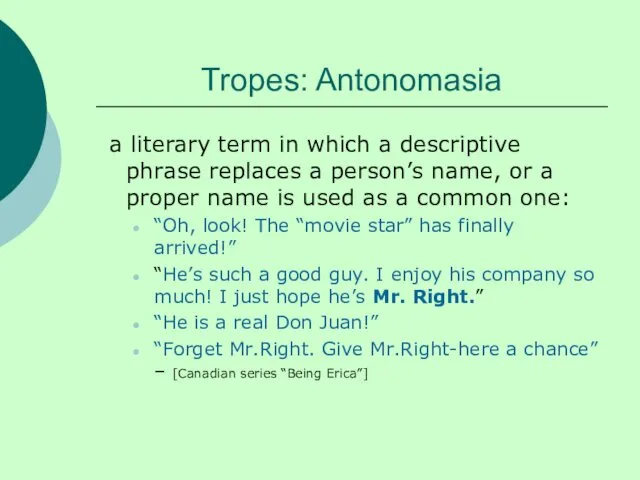 Tropes: Antonomasia a literary term in which a descriptive phrase