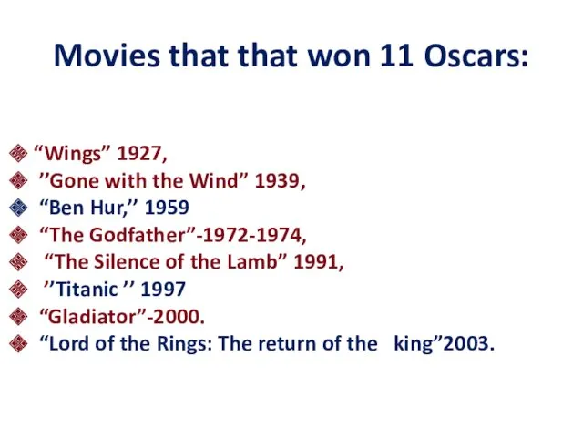 Movies that that won 11 Oscars: “Wings” 1927, ’’Gone with