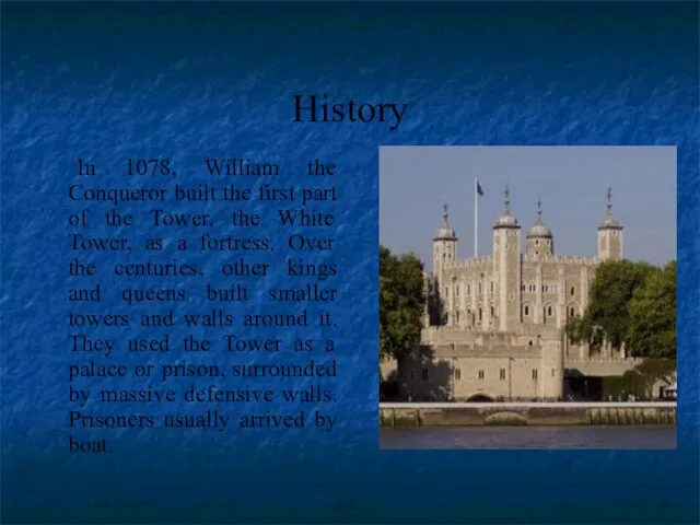 History In 1078, William the Conqueror built the first part