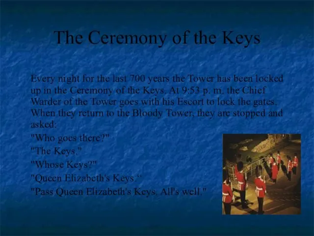 The Ceremony of the Keys Every night for the last