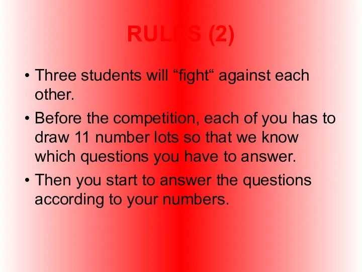 RULES (2) Three students will “fight“ against each other. Before