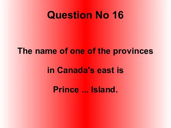 Question No 16 The name of one of the provinces