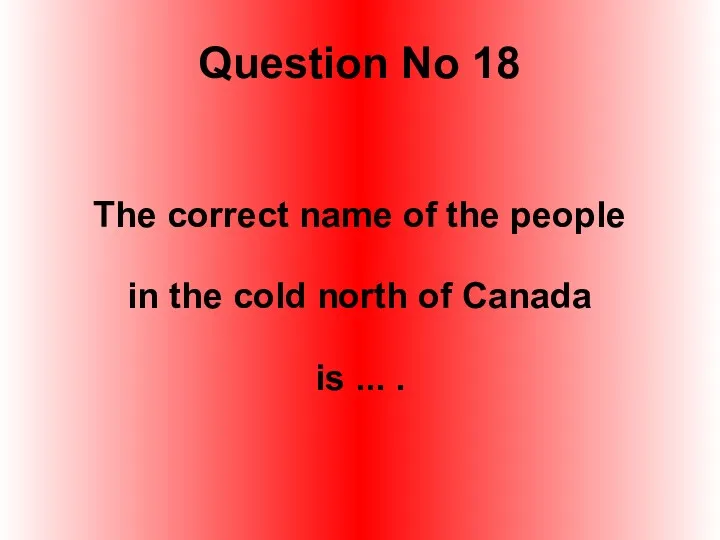 Question No 18 The correct name of the people in