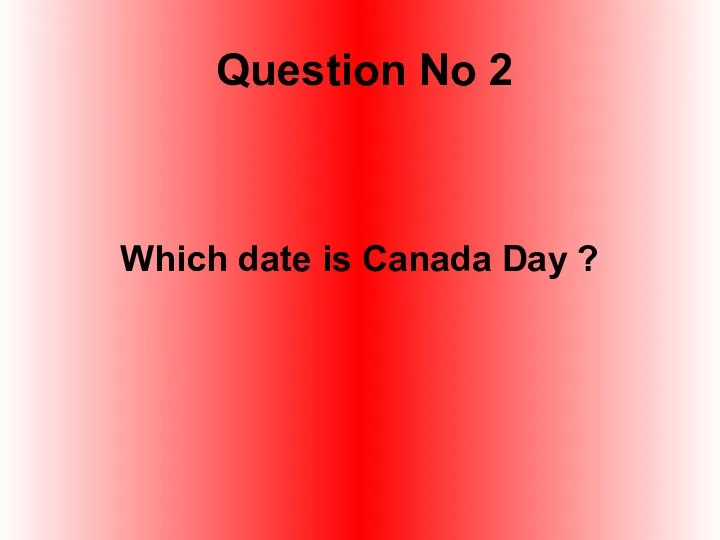 Question No 2 Which date is Canada Day ?