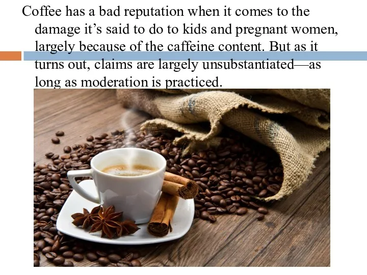 Coffee has a bad reputation when it comes to the