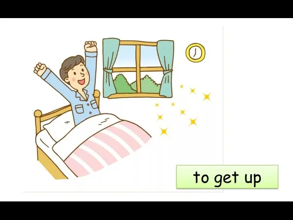 to get up