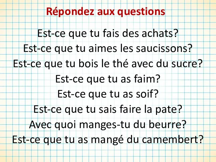 Répondez aux questions Est-ce que tu fais des achats? Est-ce