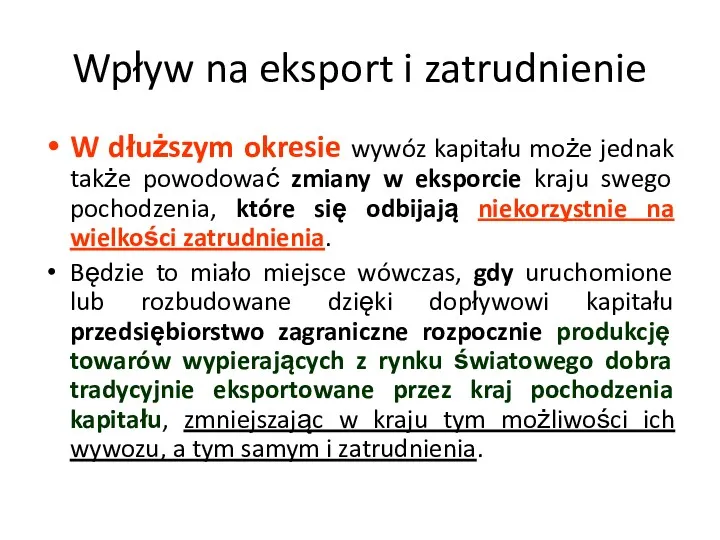 Wpływ na eksport i zatrudnienie W dłuższym okresie wywóz kapitału