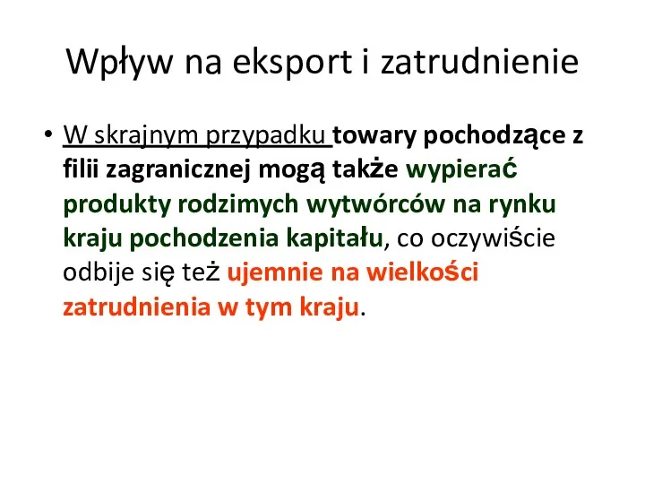 Wpływ na eksport i zatrudnienie W skrajnym przypadku towary pochodzące