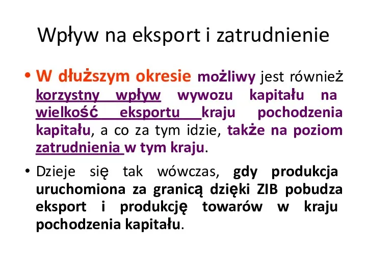 Wpływ na eksport i zatrudnienie W dłuższym okresie możliwy jest