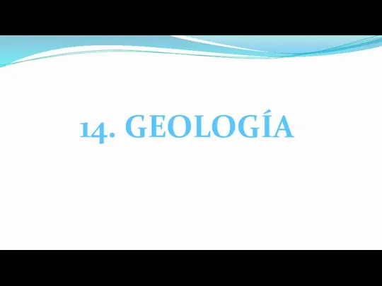 14. GEOLOGÍA