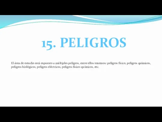 El área de estudio está expuesto a múltiples peligros, entre