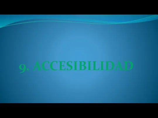 9. ACCESIBILIDAD