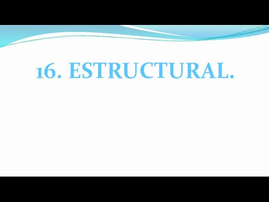 16. ESTRUCTURAL.