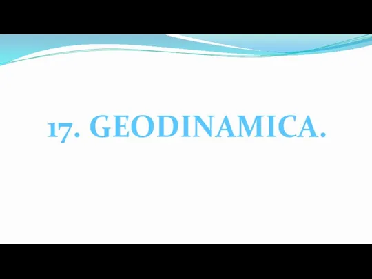 17. GEODINAMICA.