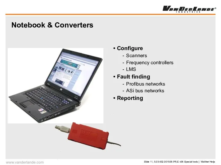 Notebook & Converters Configure Scanners Frequency controllers LMS Fault finding Profibus networks ASi bus networks Reporting