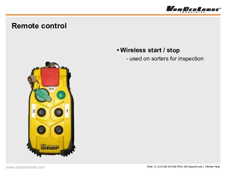 Remote control Wireless start / stop used on sorters for inspection