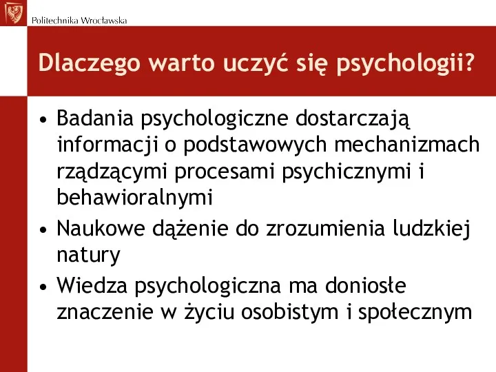 Dlaczego warto uczyć się psychologii? Badania psychologiczne dostarczają informacji o