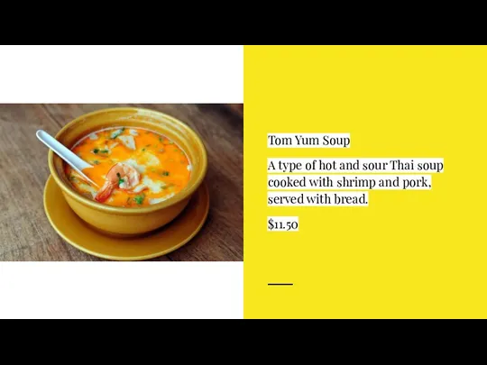 Tom Yum Soup A type of hot and sour Thai