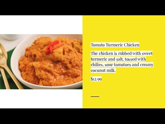 Tomato Turmeric Chicken The chicken is rubbed with sweet turmeric