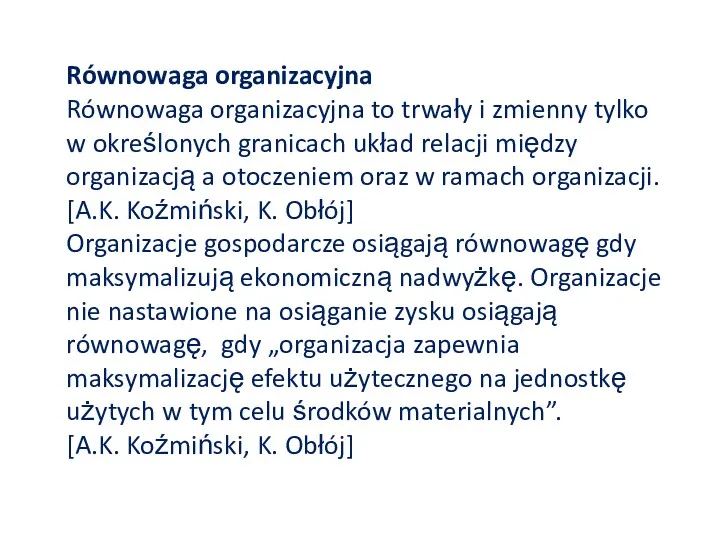 Równowaga organizacyjna Równowaga organizacyjna to trwały i zmienny tylko w