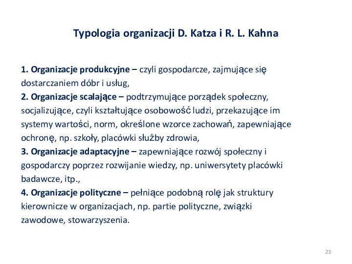 Typologia organizacji D. Katza i R. L. Kahna 1. Organizacje
