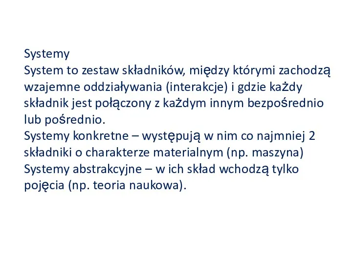 Systemy System to zestaw składników, między którymi zachodzą wzajemne oddziaływania