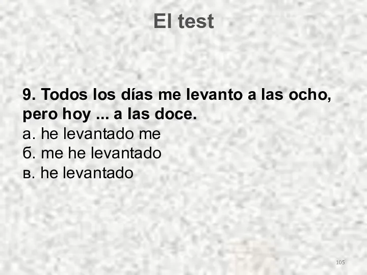 El test 9. Todos los días me levanto a las