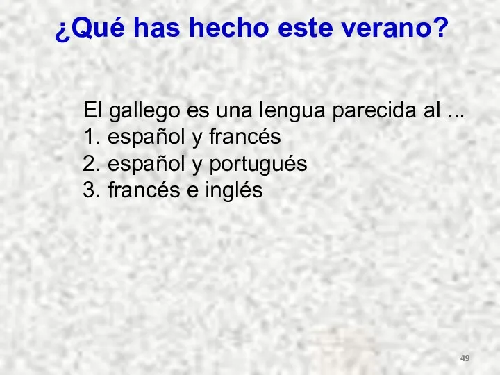 ¿Qué has hecho este verano? El gallego es una lengua