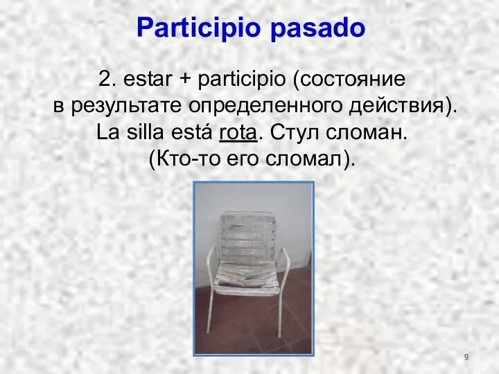 Participio pasado 2. estar + participio (состояние в результате определенного