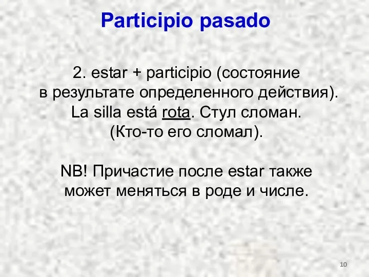 Participio pasado 2. estar + participio (состояние в результате определенного