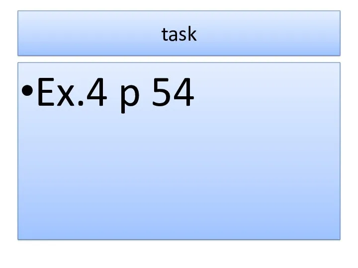 task Ex.4 p 54