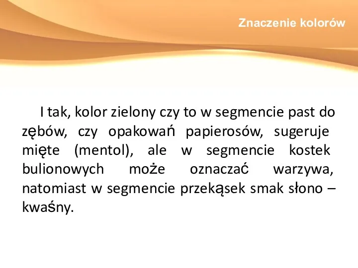 Znaczenie kolorów I tak, kolor zielony czy to w segmencie