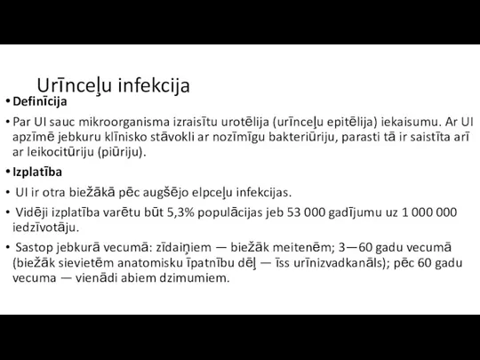 Urīnceļu infekcija Definīcija Par UI sauc mikroorganisma izraisītu urotēlija (urīnceļu