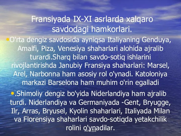 Fransiyada IX-XI asrlarda xalqaro savdodagi hamkorlari. O'rta dengiz savdosida ayniqsa