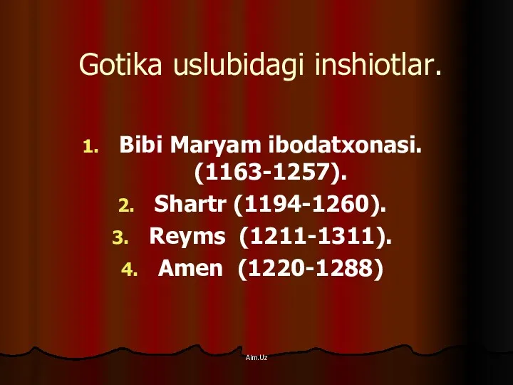 Gotika uslubidagi inshiotlar. Bibi Maryam ibodatxonasi. (1163-1257). Shartr (1194-1260). Reyms (1211-1311). Amen (1220-1288) Aim.Uz