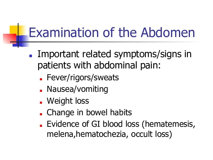 Examination of the Abdomen Important related symptoms/signs in patients with