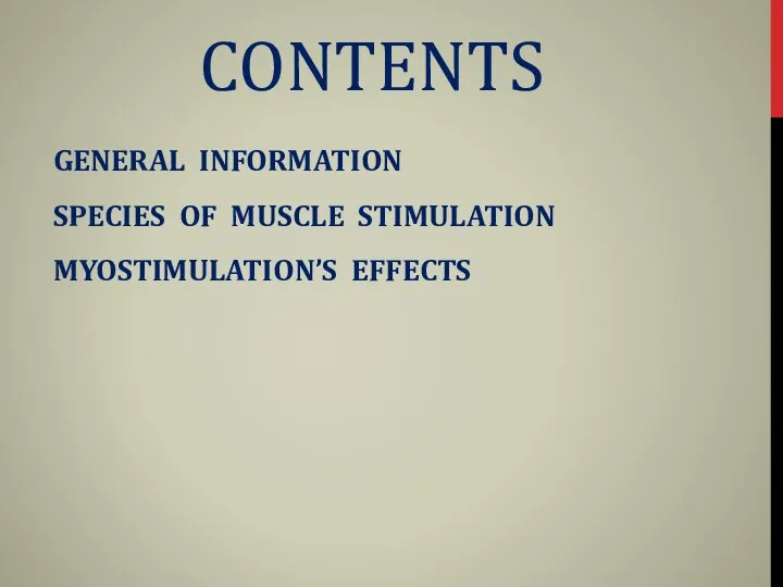 GENERAL INFORMATION SPECIES OF MUSCLE STIMULATION MYOSTIMULATION’S EFFECTS CONTENTS