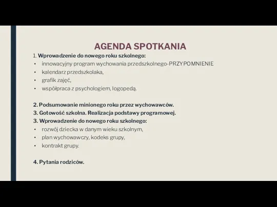 AGENDA SPOTKANIA 1. Wprowadzenie do nowego roku szkolnego: innowacyjny program wychowania przedszkolnego-PRZYPOMNIENIE kalendarz