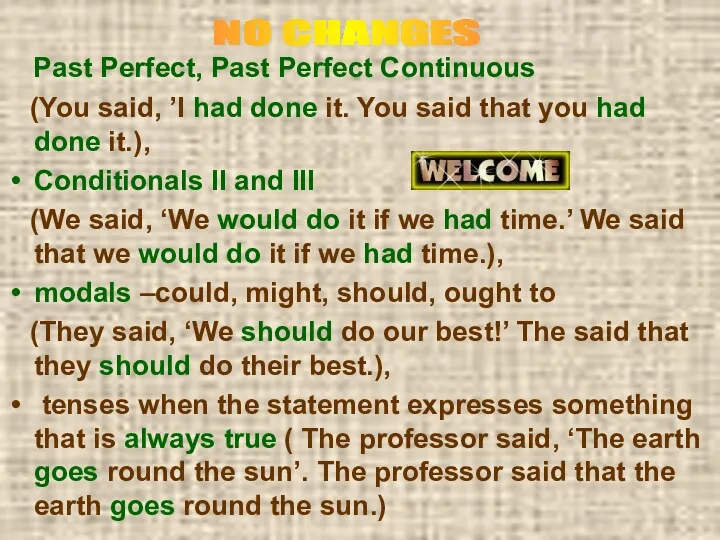 Past Perfect, Past Perfect Continuous (You said, ’I had done it. You said