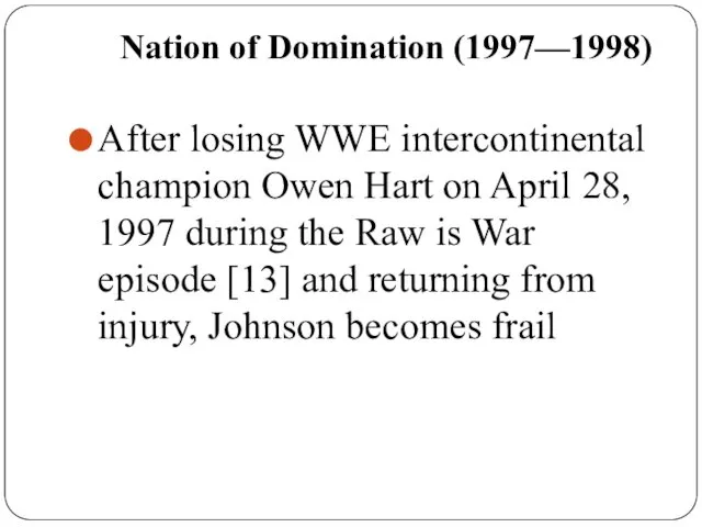 Nation of Domination (1997—1998) After losing WWE intercontinental champion Owen